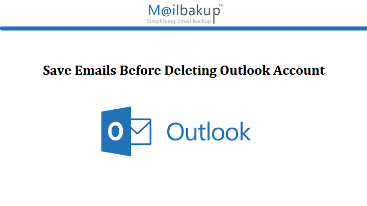 Save Emails before deleting Outlook Account