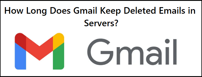 how-long-does-gmail-keep-deleted-emails-in-servers