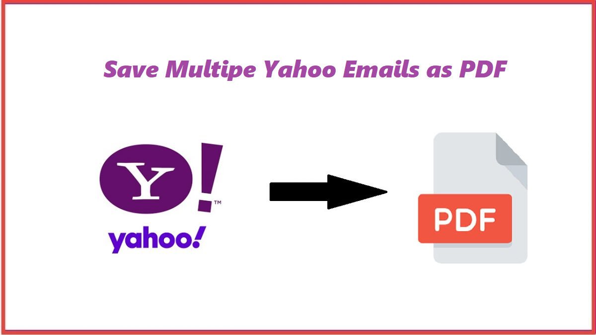 save-multiple-yahoo-emails-as-pdf